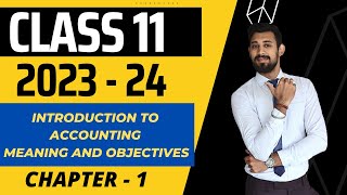 Introduction to Accounting  Meaning and Objectives of Accounting  Class 11  Chapter 1 [upl. by Aranat]