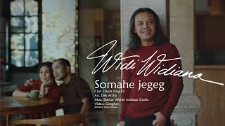 Widi Widiana  Somahe Jegeg [upl. by Swor649]