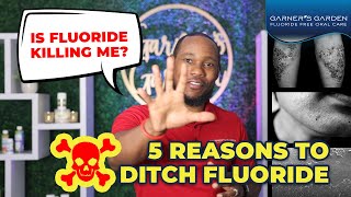 Is Fluoride Bad for You  5 Reasons Why You Should Ditch The Fluoride and Go Natural Today [upl. by Ainot]