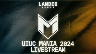 UIUC Mania 2024 Livestream [upl. by Adar790]