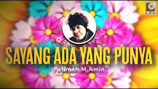 Fatimah M Amin  Sayang Ada Yang Punya Official Lyric Video [upl. by Normak175]