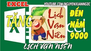 Quà tặng Excel  Lịch vạn niên xem đến năm 9000 [upl. by Nosila]