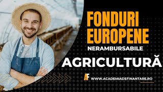 Fonduri Europene Agricultura 2022  Fonduri Nerambursabile pentru Agricultură [upl. by Velda]