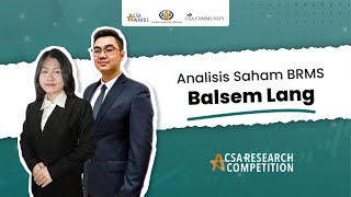 CSA Research Competition  Balsem Lang  Analisis Saham BRMS [upl. by Niowtna]