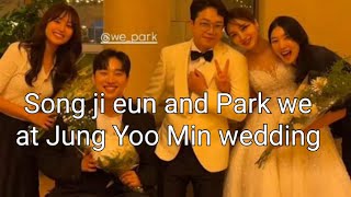 Song ji eun and Park we at Jung Yoo Min wedding  twenty five wi weracle in reply 1988 위라클 first [upl. by Lyall]