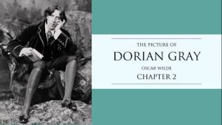 Oscar Wilde  Chapter 2 The Picture of Dorian Gray Audiobook [upl. by Anaed]