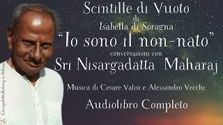 Sri Nisargadatta Maharaj  quotIo sono il non natoquot Audiolibro completo [upl. by Lambertson]