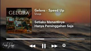 Gelora Speed Up By Usop [upl. by Notlimah]