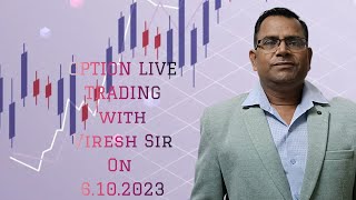 LIVE TRADING IN OPTIONS WITH VIRESH SIR ON 6th OCTOBER 2023 [upl. by Huff]