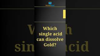 Which single acid can dissolve Gold [upl. by Ardnalak]