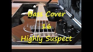 Highly Suspect  16 BASS COVER  TAB [upl. by Eitak]