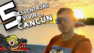 5 DESVENTAJAS de VIVIR en CANCÚN Guía completa de un cancunense [upl. by Naibaf]