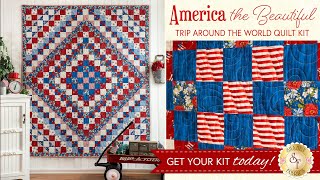 Introducing America The Beautiful Trip Around The World Quilt with Shabby Fabrics [upl. by Adnohsek]