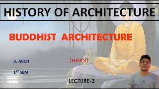 Buddhist Architecture  History of Architecture  BArch 1st semester Hindi Lecture 3 [upl. by Squires243]