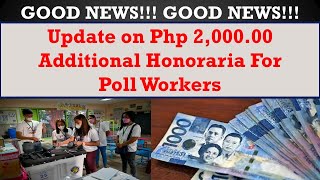 GOOD NEWS Update on Php 200000 Additional Honoraria For Poll Workerswildtvoreg [upl. by Nuawtna803]