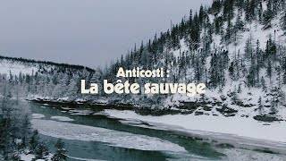 Anticosti  La bête sauvage [upl. by Atnas]