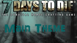 7 Days To Die Theme Song HD [upl. by Nerte]