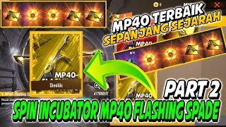 MP40 TERSAKIT SPIN INCUBATOR MP40 PART 2  GARENA FREE FIRE [upl. by Lynd]