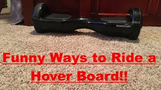 Funny Ways to Ride a Hover Board [upl. by Stanford]