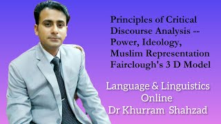 Principles of Critical Discourse Analysis  Power Ideology Muslims Faircloughs 3 D Model [upl. by Durst]