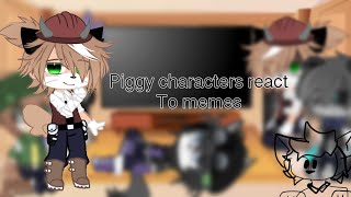 Piggy reacts to memes Part 1 [upl. by Mordy281]