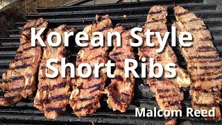 Korean Short Ribs Recipe  Grilled Beef Short Ribs with Malcom Reed HowToBBQRight [upl. by Junna]