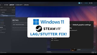 How to fix Windows 11 SteamVR performance Issues fix lag stuttering etc [upl. by Anelis]