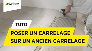 Comment poser un carrelage sur un ancien carrelage au sol   Weber [upl. by Nilorac]