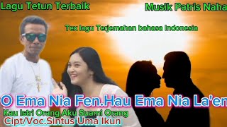 O Ema Nia FenHau Ema Nia Laen  Kau Istri OrangSaya Suami Orang Lagu Tetun Timor II [upl. by Eidnahs]