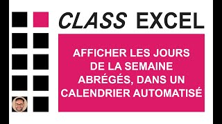 EXCEL  AFFICHER LES JOURS DE LA SEMAINE ABRÉGÉS DANS UN CALENDRIER AUTOMATISÉ [upl. by Navarro141]