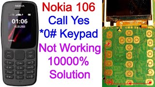 Nokia 106  TA1114  Call OK 0 Button Not Working Solution  Keypad Problem 100 Solution [upl. by Ahseeyt374]