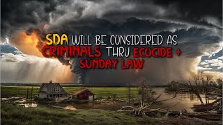 Prophetic Insight Series 154 SDAs will be considered as CRIMINALS thru ECOCIDE  Sunday Law [upl. by Ocirrej]