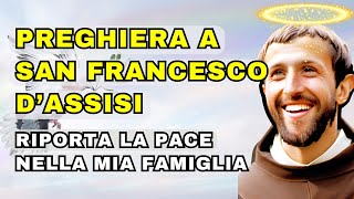 Preghiera a San Francesco dAssisi  Riporta la pace nella mia famiglia [upl. by Imoen]