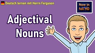 How to Use Adjectival Nouns in German  Learn German Grammar with Examples [upl. by Voe]