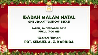 241222  1700 WIB IBADAH MALAM NATAL GPIB JEMAAT JATIPON BEKASI [upl. by Sheffie]