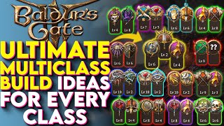 Ultimate MULTICLASS Builds For EVERY Class In Baldurs Gate 3  BG3 Best Multiclass Builds Supercut [upl. by Narual795]