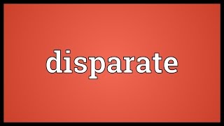 Disparate Meaning [upl. by Florinda]