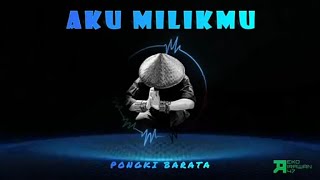 DJ AKU MILIKMU  PONGKI BARATA  DJ INDONESIA REMIX BREAKBEAT [upl. by Quennie64]