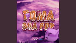 Toma Sua Fdp [upl. by Cyrille399]