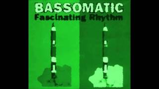 Bassomatic Fascinating Rhythm Time Tunnel Mix [upl. by Aneloaup]