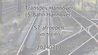 Transdev Hannover SBahn Hannover several S7 announcements 20240710 [upl. by Matteo]