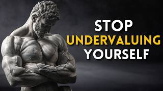 7 Signs You Might Be Undervaluing Yourself Without Realizing It  Stoicism [upl. by Annahaj]