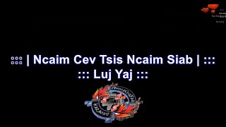 Ncaim Cev Tsis Ncaim Siab Karaoke Luj Yaj HD 1080P [upl. by Sotnas766]