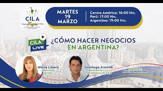 CILA LIVE ¿CÓMO HACER NEGOCIOS EN ARGENTINA [upl. by Eenitsed219]