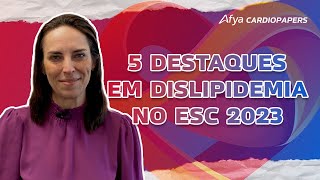 5 Destaques em Dislipidemia [upl. by Velasco66]