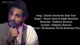 Hanste Hanste To Diye Tum Full Song With Lyrics by Palak Muchhal amp Yesser Desai [upl. by Meggie]