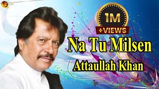 Na Tu Milsen  AudioVisual  Hit Song  Attaullah Khan Esakhelvi [upl. by Donald93]