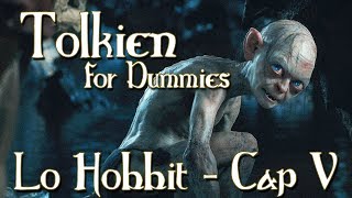 Lo Hobbit  Capitolo 5  Indovinelli NellOscurità  Tolkien For Dummies [upl. by Ezekiel]