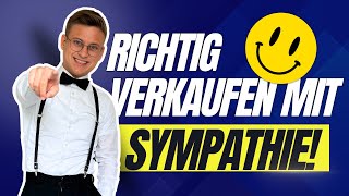 Richtig Verkaufen mit Sympathie So gewinnst du Kunden und steigerst deine Umsätze [upl. by Gaulin]