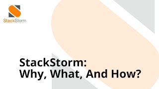 StackStorm Why What And How [upl. by Ahtnicaj]